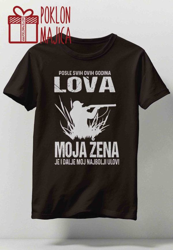 Majice sa stampom natpisom slikom/Lovci i ribolovci/posle svih ovih godina.jpg